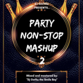 PARTY NON STOP MASH UP 2 (DJ GATHU)