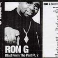 Ron G - Blast From The Past Pt 2