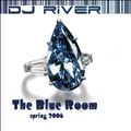 DJ River The Blue Room - Spring 2006