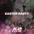 Easter Party @ K2 Club 2019.04.21