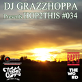 DJ GRAZZHOPPA presents HOP2THIS #034