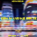 This Is GARAGE HOUSE #77 - 'Is This The Best One Yet?' - 09-2021