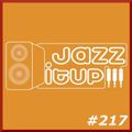 Jazz It Up !!! radioshow #217 - 10.04.2015