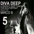 Diva Deep-A Perfect Deep Tunes Selected by Mirco B. (Club Squisito) Episode 5