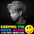 Keeping The Rave Alive Episode 124 featuring Remo-con