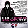 RODNEY O'S BLOCK PARTY (KIIS FM & IHEARTRADIO) MIX 40