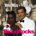 DiscoRocks' 80s Mix - Vol. 16