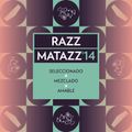 RAZZMATAZZ '14 by Amable