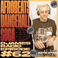 Afrobeats, Dancehall & Soca // DJames Radio Episode 62