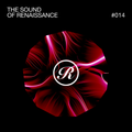 The Sound Of Renaissance #014