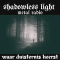 Shadowless Light Metal Radio 17 Februari 2022