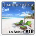 DJ MONOÏ PODCAST LA SELEKT #16