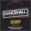 SELECTA KILLA & UMAN - DANCEHALL STATION SHOW #307 - BEST OF 2019