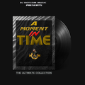 DJ DOTCOM_PRESENTS_A MOMENT IN TIME_MIXTAPE (THE ULTIMATE COLLECTION)