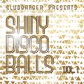 Clubganger Shiny Disco Balls Vol. 1