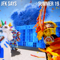 JFK SAYS - Summer 19 • Open Format Mix