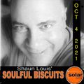 [﻿﻿﻿﻿﻿﻿﻿﻿﻿Listen Again﻿﻿﻿﻿﻿﻿﻿﻿﻿]﻿﻿﻿﻿﻿﻿﻿﻿﻿ *SOULFUL BISCUITS* w Shaun Louis Oct 4 2021
