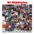 DJ GlibStylez - Classic Soft Rock & Pop Mix (Eric Ryles Playlist)