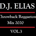 DJ Elias - Throwback Reggaeton Mix 2020 Vol.3