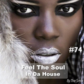 Feel The Soul In Da House #74