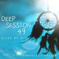 Deep Session 49 - Mixed By OUD (2019.07.23)