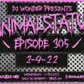 DJ Wonder Presents: AnimalStatus Episode 305