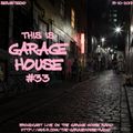 This Is GARAGE HOUSE #33 - Broadcast Live On The Garage House Radio 15-10-2019