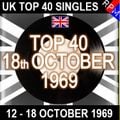 UK TOP 40 : 12 - 18 OCTOBER 1969