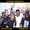 Seasonal Essentials: Hip Hop & R&B - 2014 Pt 3: Summer