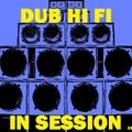 Dub Hi Fi In Session