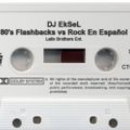 DJ EkSeL - 80's Flashbacks vs Rock En Espanol