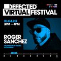 Defected Virtual Festival 3.0 - Roger Sanchez