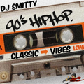DJ Smitty - 90s Hip Hop Classic Vibes