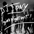 DJ TONY#GIRLS NIGHT OUT!!!