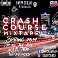Crash Course mixtape - Spring 2019  - Hip Hop + Trap + more