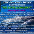 THE DOLPHIN MIXES - VARIOUS ARTISTS - ''WE LOVE ALMIGHTY'' (VOLUME 3)