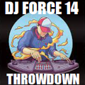 DJ FORCE 14 OLDSCHOOL THROWDOWN