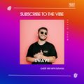 Subscribe To The Vibe 180 - Guest Mix by Swavé - SUNANA Radio Show
