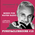 Funky & Clubhouse #10 by MarcoSound dj for WAVES Radio