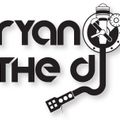 Ryan the DJ - The Birthday Mix (May 2016)