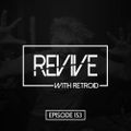 Revive 153 With Retroid And Virus19xx (17-02-2022)