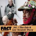 The Orb & Lee 'Scratch Perry' - Fact Mix 341 (2012)