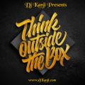 Think OutSide The Box (DJ Kanji)