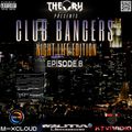 CLUB BANGERS NIGHT LIFE EDITION - EPISODE 8