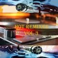 HOT REMIXES VOL 3 / Remixes & Reworks of Classic Hits