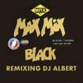 MAX MIX BLACK BY DJ ALBERT