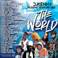 DJ KENNY THE WORLD REGGAE TRAP MIX JAN 2021