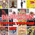 Da Magician's Native Tounges Mix Part 1