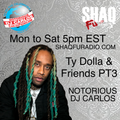 NOTORIOUS DJ CARLOS - SHAQ FU RADIO - TY DOLLA & FRIENDS PT 3