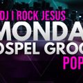 DJ I Rock Jesus  Monday Gospel Groove  12.13.2021